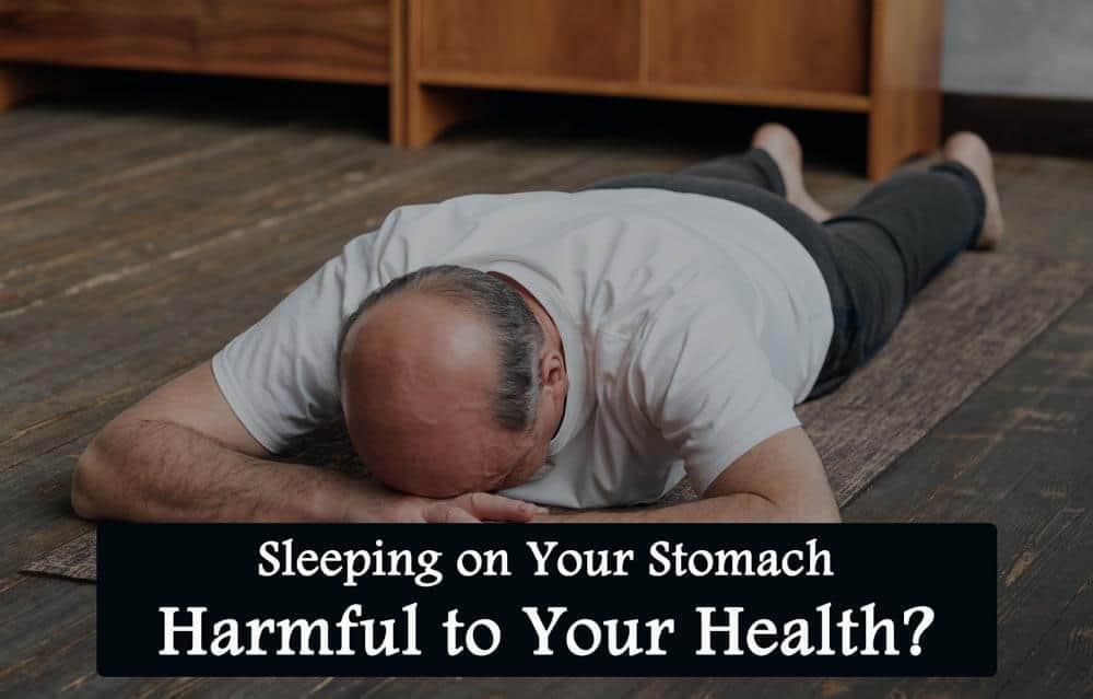 Sleeping on Your Stomach Is It Harmful to Your Health?